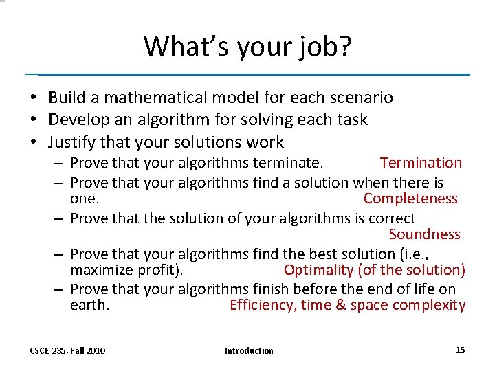 What’s your job? • Build a mathematical model for each scenario • Develop an