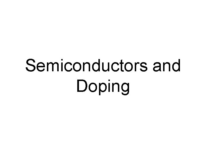 Semiconductors and Doping 