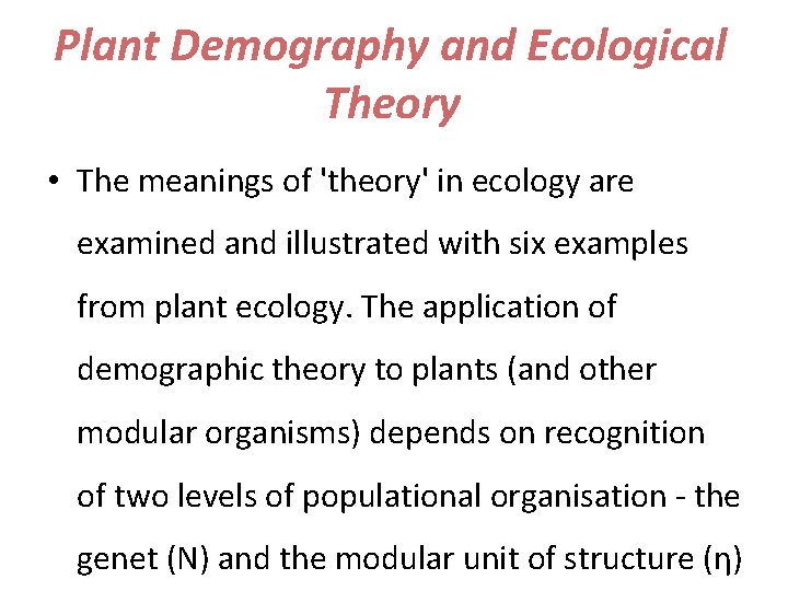 Plant Demography and Ecological Theory • The meanings of 'theory' in ecology are examined