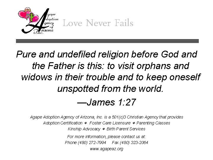 Love Never Fails Pure and undefiled religion before God and the Father is this: