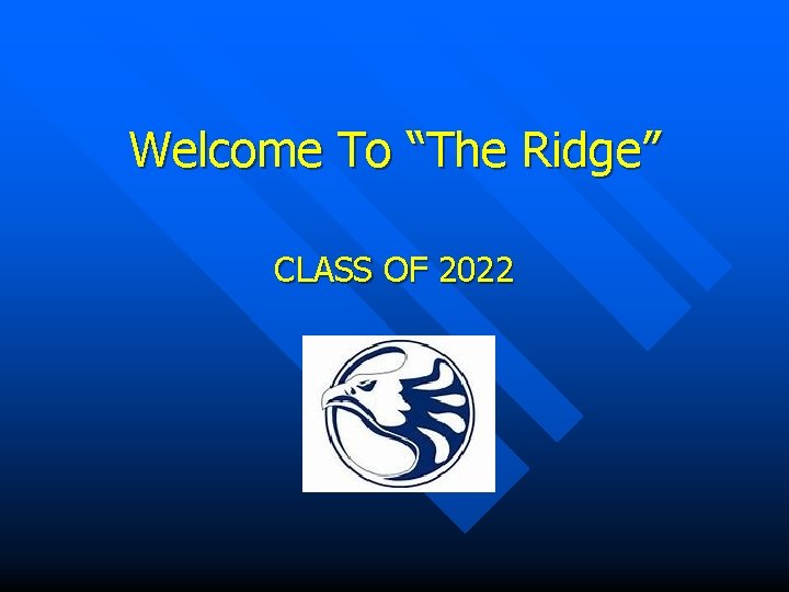 Welcome To “The Ridge” CLASS OF 2022 