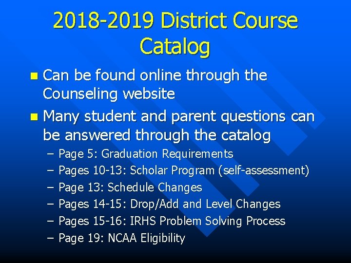 2018 -2019 District Course Catalog Can be found online through the Counseling website n