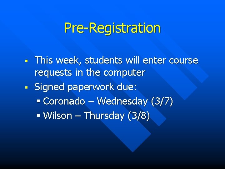 Pre-Registration § § This week, students will enter course requests in the computer Signed