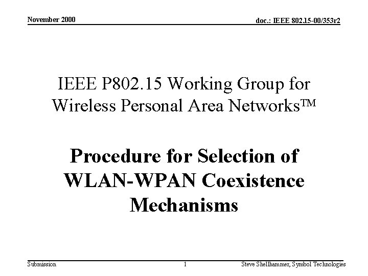 November 2000 doc. : IEEE 802. 15 -00/353 r 2 IEEE P 802. 15