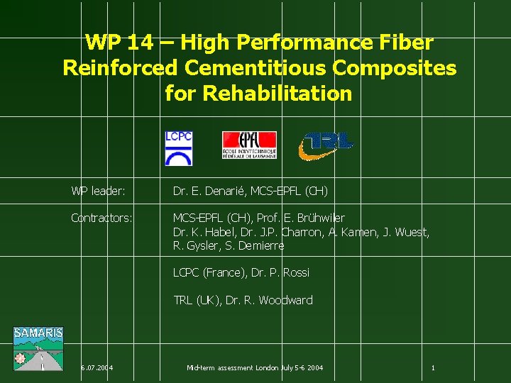 WP 14 – High Performance Fiber Reinforced Cementitious Composites for Rehabilitation WP leader: Dr.