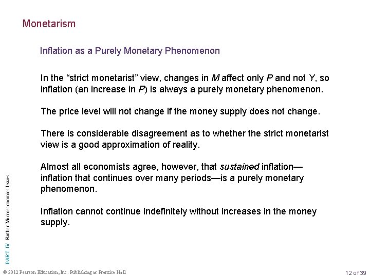 Monetarism Inflation as a Purely Monetary Phenomenon In the “strict monetarist” view, changes in