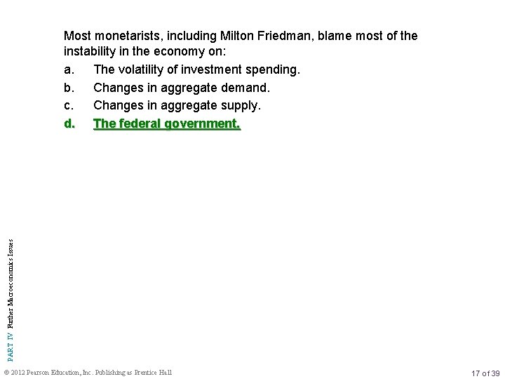 PART IV Further Macroeconomics Issues Most monetarists, including Milton Friedman, blame most of the