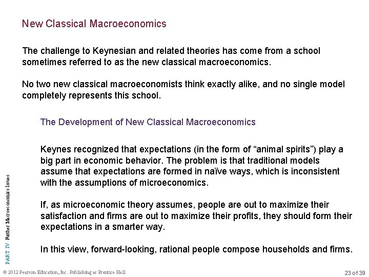 New Classical Macroeconomics The challenge to Keynesian and related theories has come from a