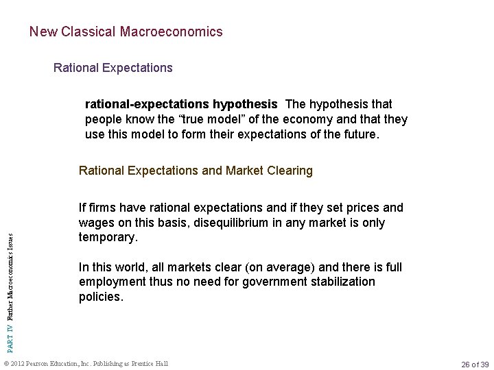 New Classical Macroeconomics Rational Expectations rational-expectations hypothesis The hypothesis that people know the “true