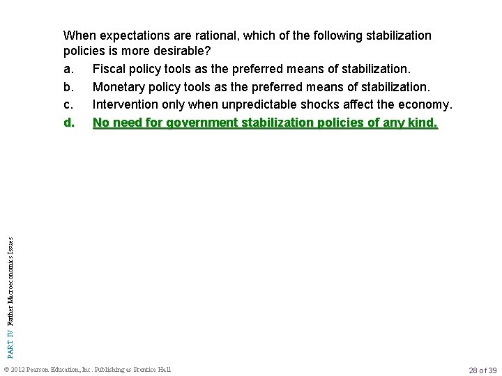 PART IV Further Macroeconomics Issues When expectations are rational, which of the following stabilization