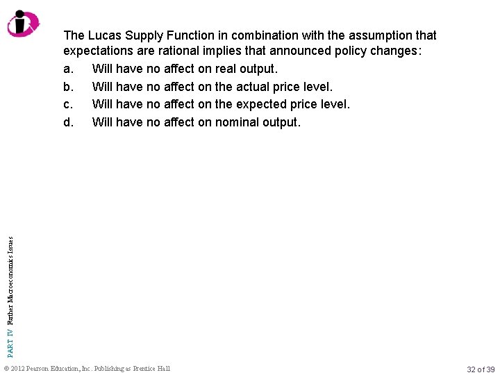 PART IV Further Macroeconomics Issues The Lucas Supply Function in combination with the assumption
