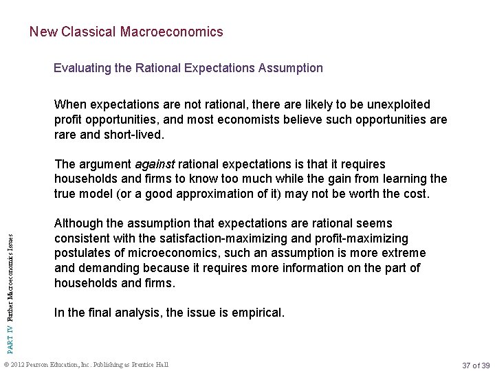 New Classical Macroeconomics Evaluating the Rational Expectations Assumption When expectations are not rational, there