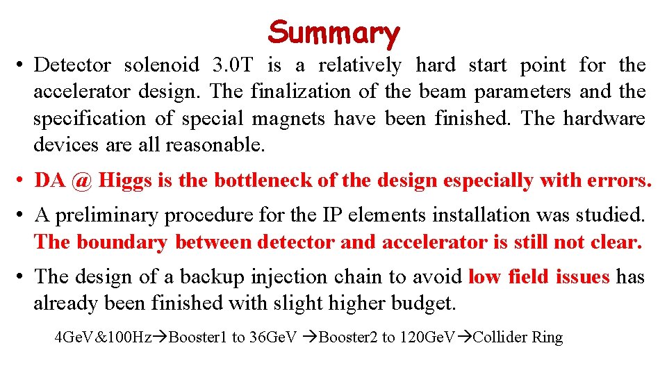 Summary • Detector solenoid 3. 0 T is a relatively hard start point for