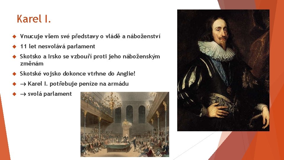 Karel I. Vnucuje všem své představy o vládě a náboženství 11 let nesvolává parlament