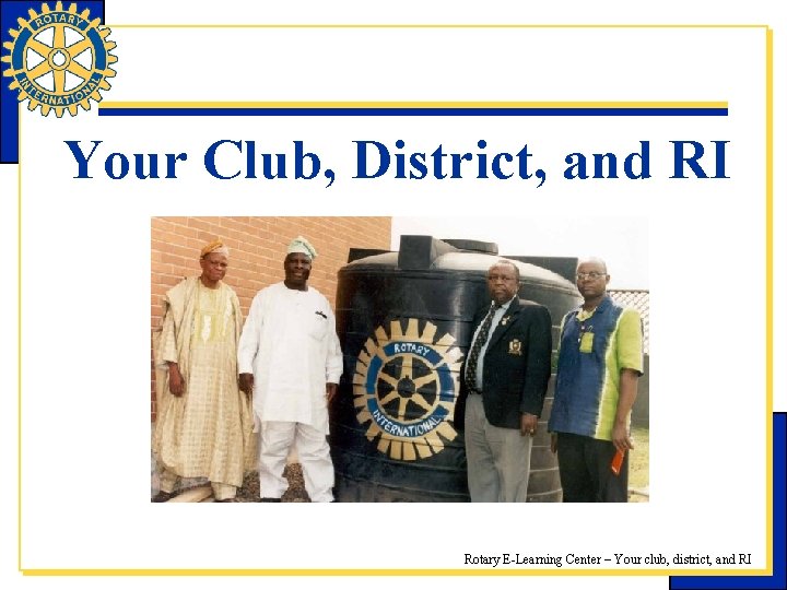 Your Club, District, and RI Rotary E-Learning Center – Your club, district, and RI