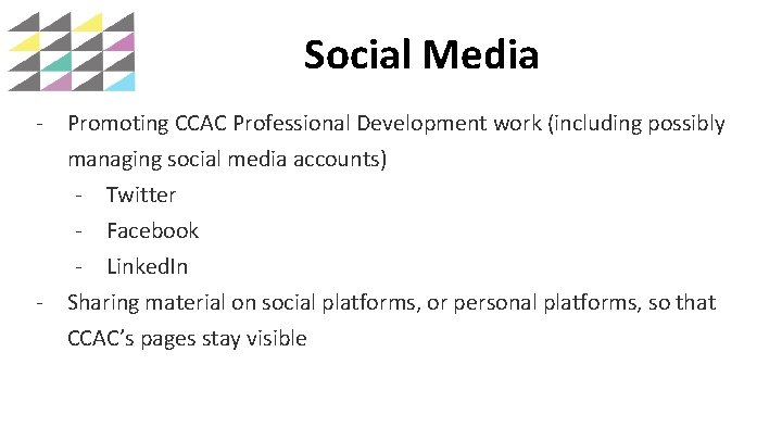 Social Media - - Promoting CCAC Professional Development work (including possibly managing social media