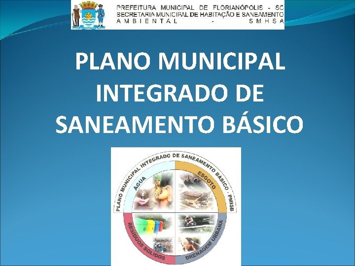 PLANO MUNICIPAL INTEGRADO DE SANEAMENTO BÁSICO 