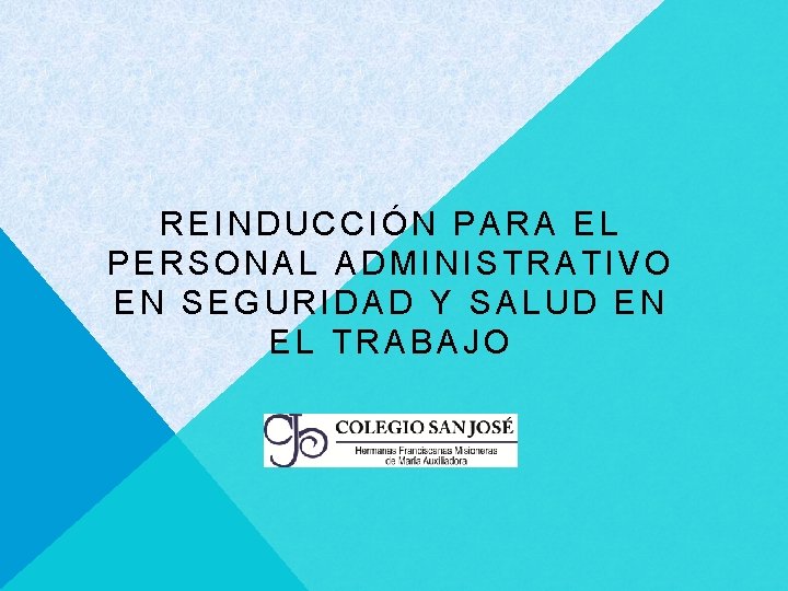 REINDUCCIÓN PARA EL PERSONAL ADMINISTRATIVO EN SEGURIDAD Y SALUD EN EL TRABAJO 