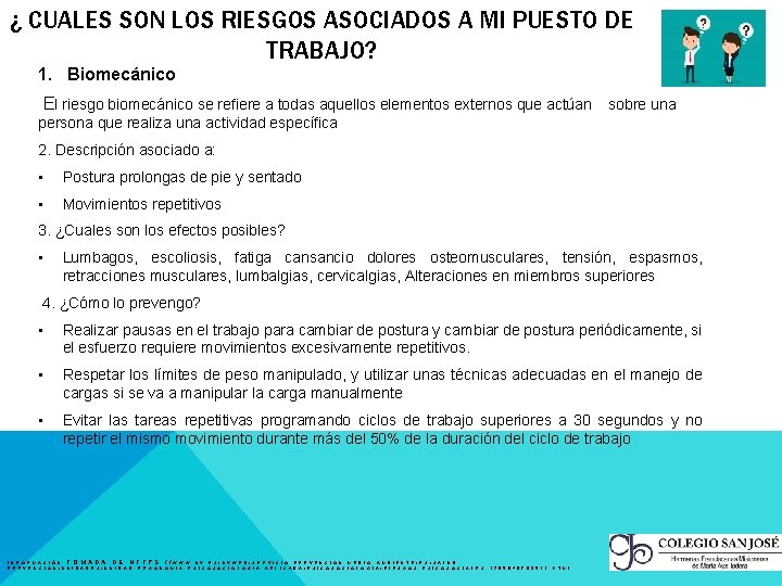 ¿ CUALES SON LOS RIESGOS ASOCIADOS A MI PUESTO DE TRABAJO? 1. Biomecánico El