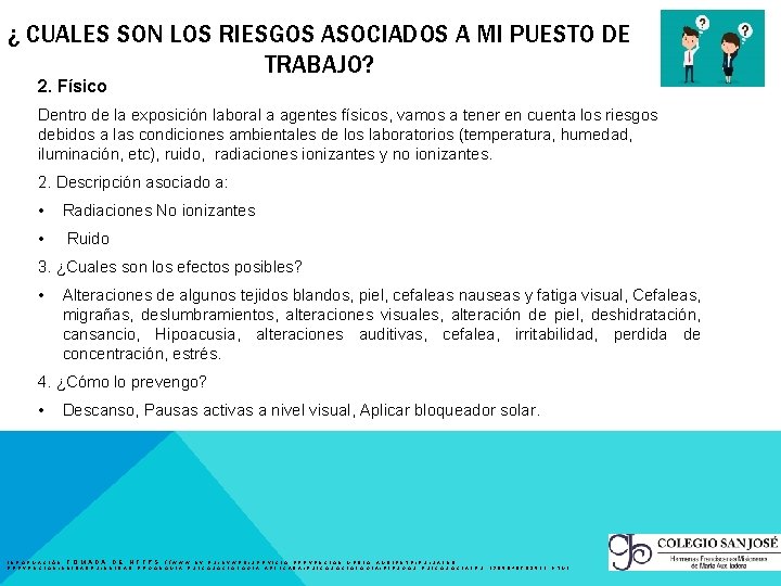 ¿ CUALES SON LOS RIESGOS ASOCIADOS A MI PUESTO DE TRABAJO? 2. Físico Dentro