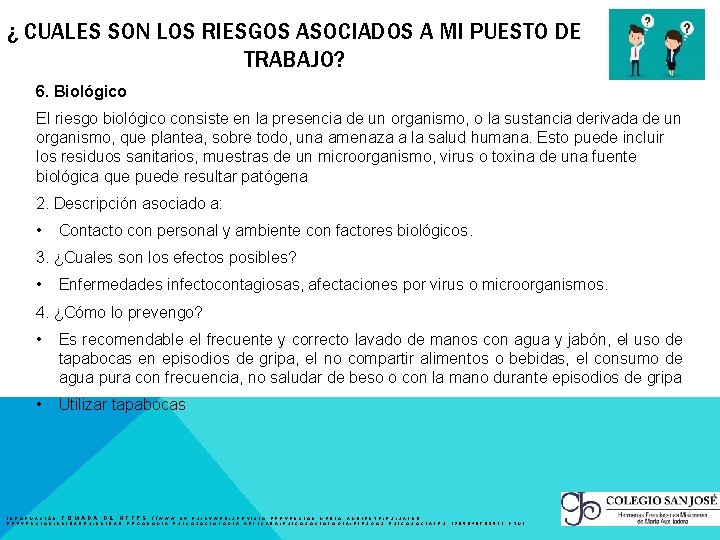 ¿ CUALES SON LOS RIESGOS ASOCIADOS A MI PUESTO DE TRABAJO? 6. Biológico El