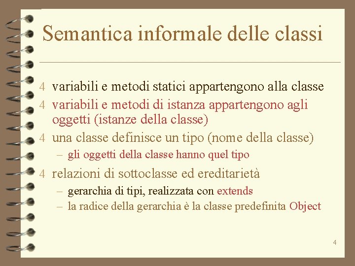 Semantica informale delle classi 4 variabili e metodi statici appartengono alla classe 4 variabili