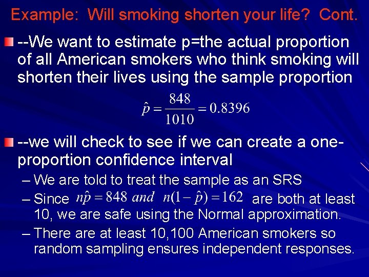 Example: Will smoking shorten your life? Cont. --We want to estimate p=the actual proportion