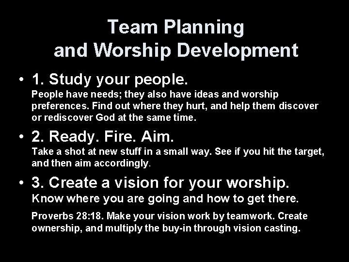 Team Planning and Worship Development • 1. Study your people. People have needs; they