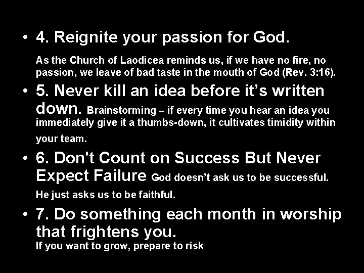  • 4. Reignite your passion for God. As the Church of Laodicea reminds