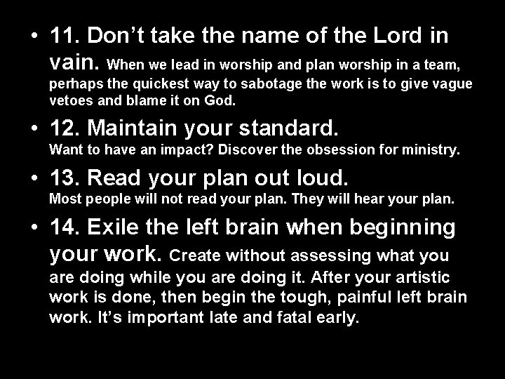  • 11. Don’t take the name of the Lord in vain. When we