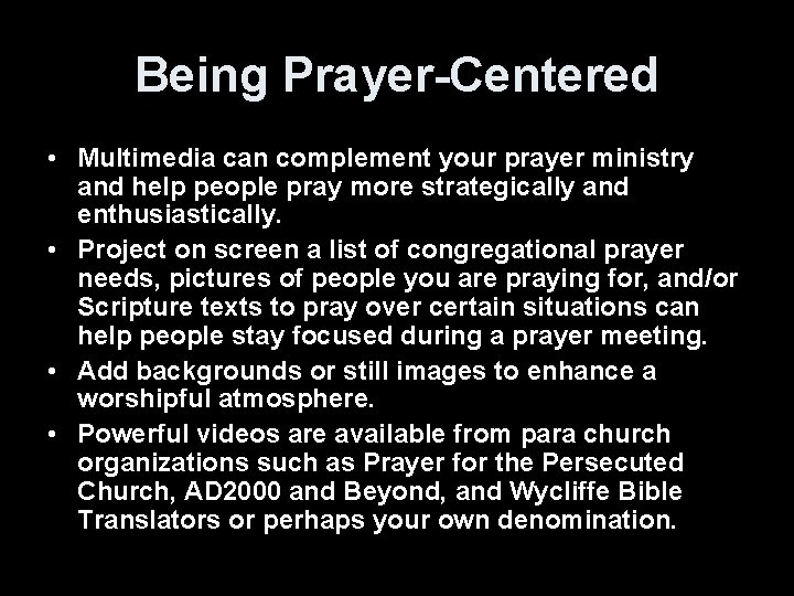 Being Prayer-Centered • Multimedia can complement your prayer ministry and help people pray more