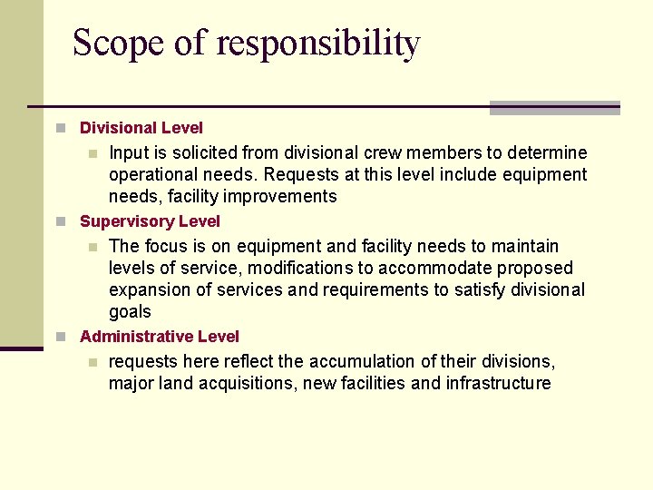 Scope of responsibility n Divisional Level n Input is solicited from divisional crew members