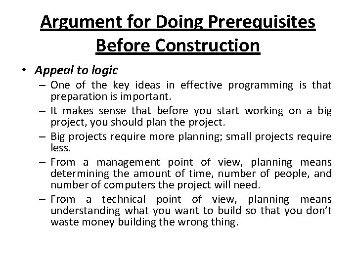 Argument for Doing Prerequisites Before Construction • Appeal to logic – One of the