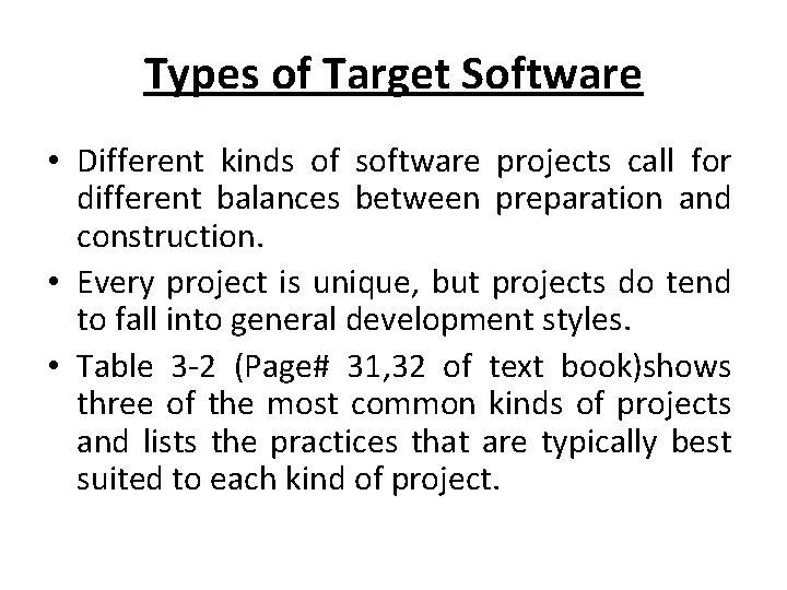 Types of Target Software • Different kinds of software projects call for different balances