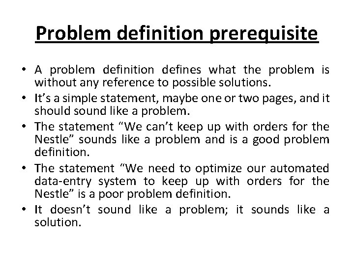 Problem definition prerequisite • A problem definition defines what the problem is without any