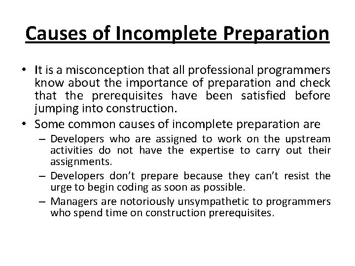 Causes of Incomplete Preparation • It is a misconception that all professional programmers know