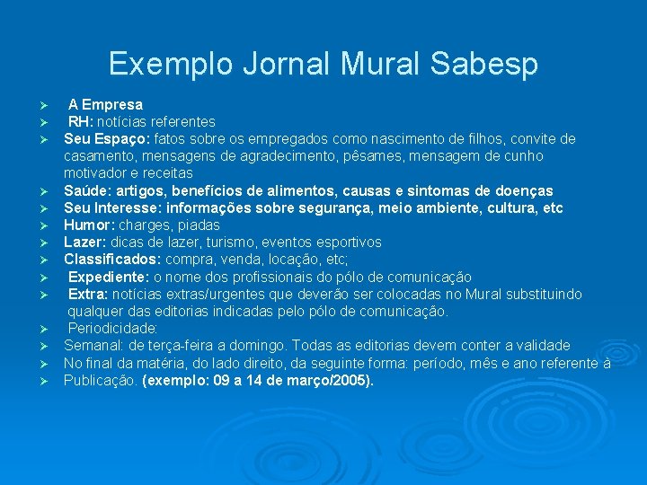 Exemplo Jornal Mural Sabesp Ø Ø Ø Ø A Empresa RH: notícias referentes Seu