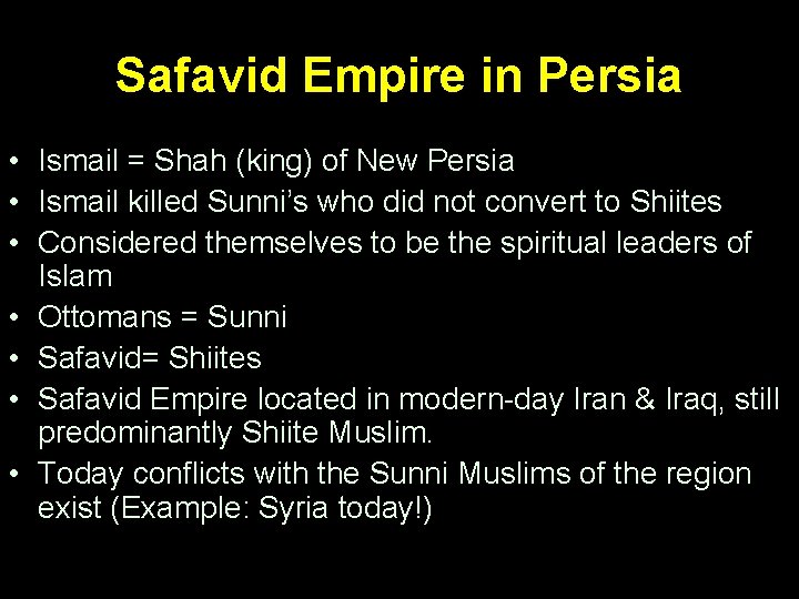Safavid Empire in Persia • Ismail = Shah (king) of New Persia • Ismail