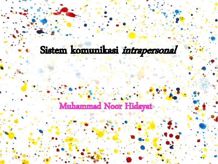 Sistem komunikasi intrapersonal Muhammad Noor Hidayat 