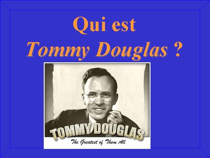Qui est Tommy Douglas ? 