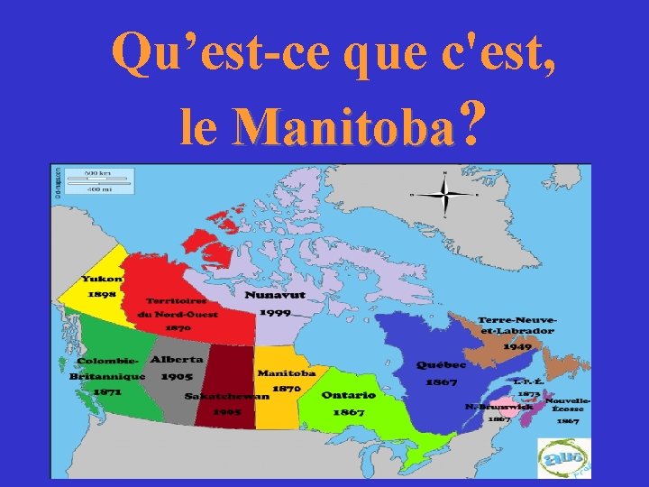 Qu’est-ce que c'est, le Manitoba? 