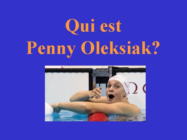 Qui est Penny Oleksiak? 