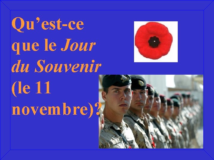 Qu’est-ce que le Jour du Souvenir (le 11 novembre)? 