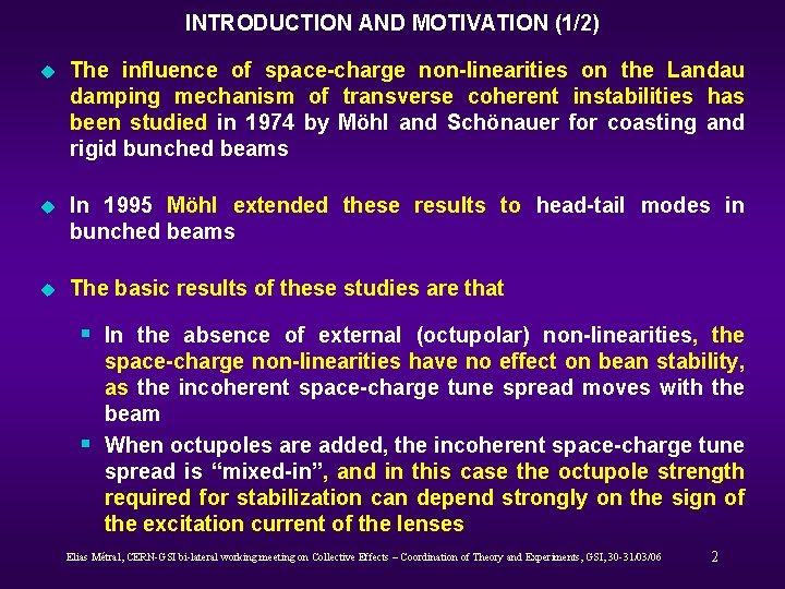 INTRODUCTION AND MOTIVATION (1/2) u The influence of space-charge non-linearities on the Landau damping