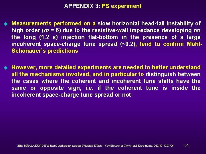 APPENDIX 3: PS experiment u Measurements performed on a slow horizontal head-tail instability of