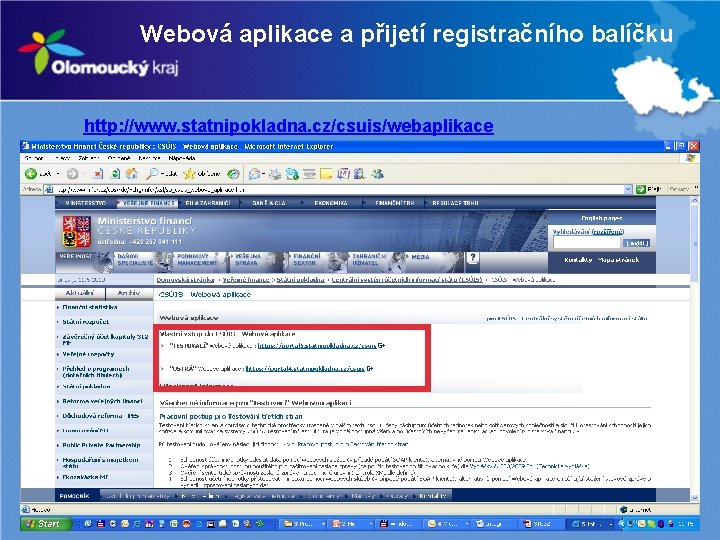 Webová aplikace a přijetí registračního balíčku http: //www. statnipokladna. cz/csuis/webaplikace 