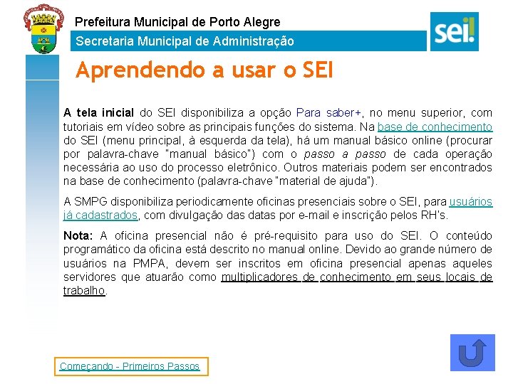 Prefeitura Municipal de Porto Alegre Secretaria Municipal de Administração Aprendendo a usar o SEI