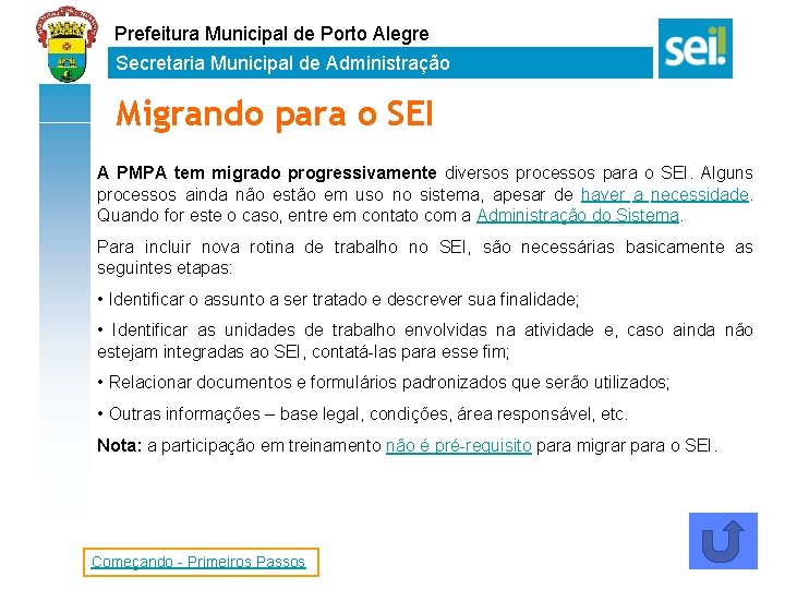 Prefeitura Municipal de Porto Alegre Secretaria Municipal de Administração Migrando para o SEI A