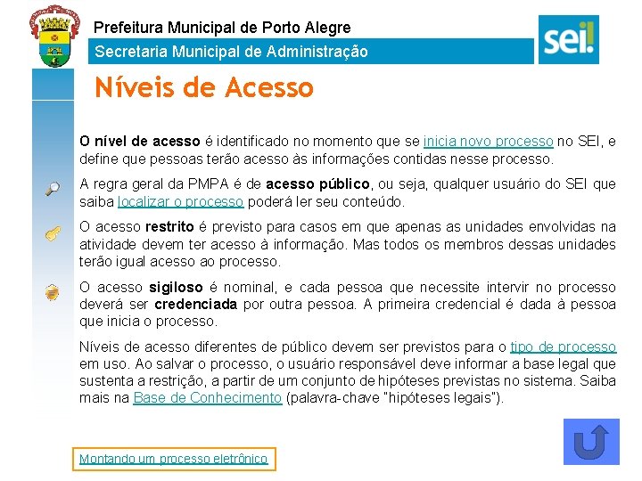 Prefeitura Municipal de Porto Alegre Secretaria Municipal de Administração Níveis de Acesso O nível