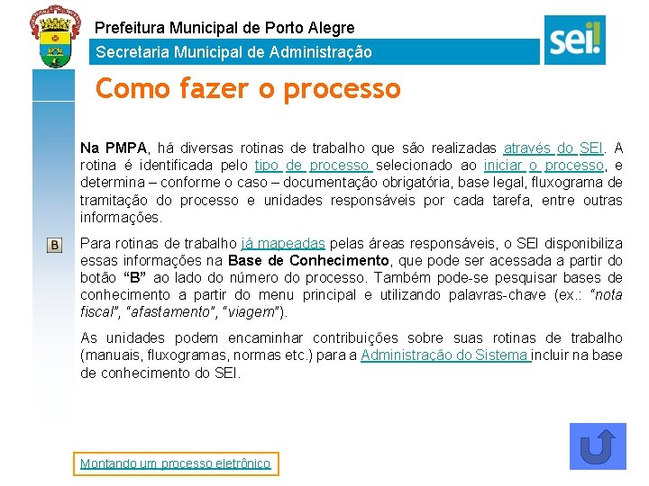 Prefeitura Municipal de Porto Alegre Secretaria Municipal de Administração Como fazer o processo Na